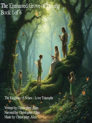 cover image of The Enchanted Grove of Lumina--Book 1 of 6